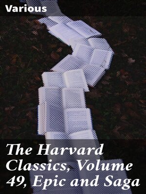 cover image of The Harvard Classics, Volume 49, Epic and Saga